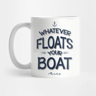 Whatever Floats Your Boat Mug